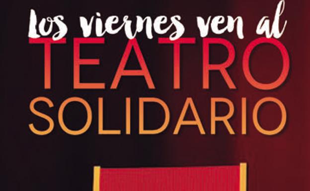 El 8 de marzo comienza la segunda edición de 'Los viernes ven al Teatro Solidario', de la Fundación Cajacírculo