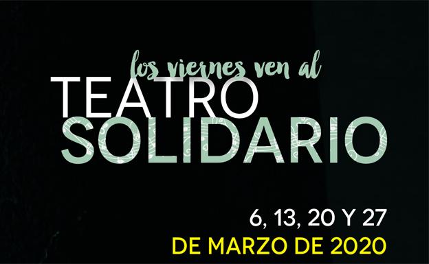 El 6 de marzo comienza una nueva temporada del ciclo 'Teatro Solidario' organizado por la Fundación Cajacírculo