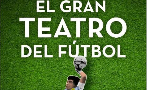 El gran teatro del fútbol